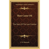 Then Came Oil: The Story Of The Last Frontier