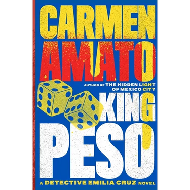 King Peso: A Detective Emilia Cruz Novel