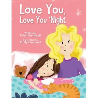Love You, Love You 'Night: A Sweet and Comforting Children's Bedtime Story for Ages 3-7
