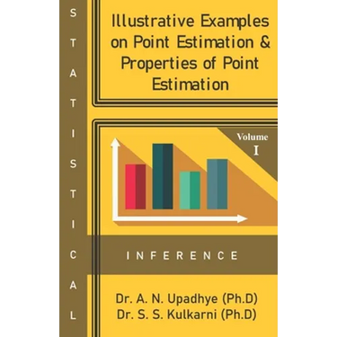 Statistical Inference: Illustrative Examples on Point Estimation & Properties of Point Estimation