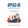 Applied-Hr: Sense & Simplicity: 205 Practical Ideas & Principles on People Management