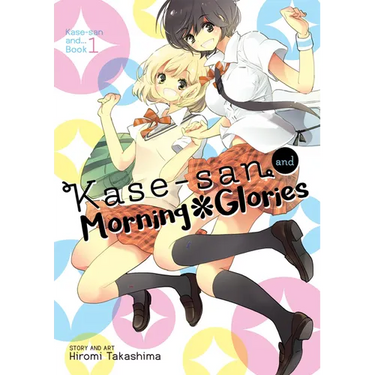 Kase-San and Morning Glories (Kase-San And... Book 1)