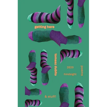 Getting Here: 2020 Hindsight poems and stuff