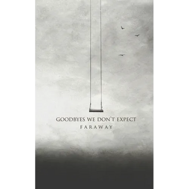 Goodbyes We Don't Expect