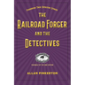 The Railroad Forger and the Detectives