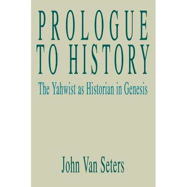 Prologue to History: The Yahwist as Historian in Genesis