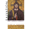 Salvation: God's Greatest Miracle