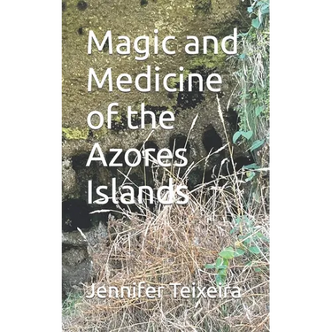 Magic and Medicine of the Azores Islands