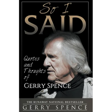So I Said: Quotes and Thoughts of Gerry Spence