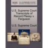 U.S. Supreme Court Transcripts of Record Plessy V. Ferguson