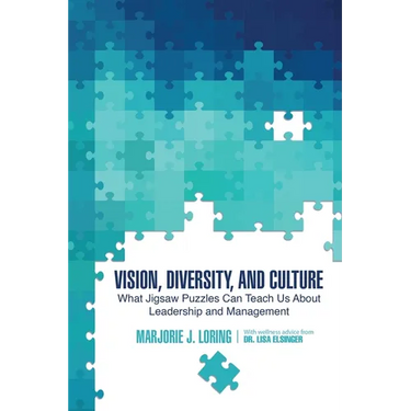 Vision, Diversity, and Culture: What Jigsaw Puzzles Can Teach Us about Leadership and Management