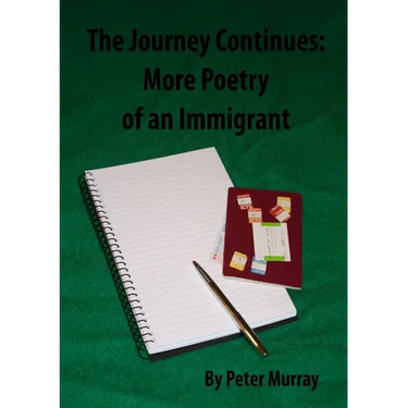 The Journey Continues: More Poetry of an Immigrant