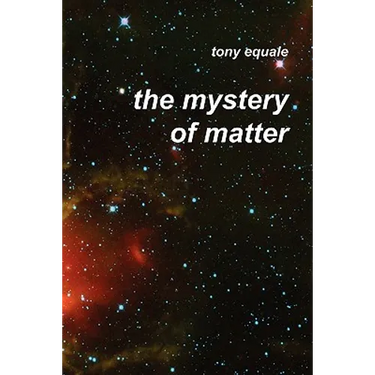 The Mystery of Matter