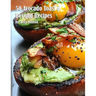 50 Avocado Toast & Beyond Recipes