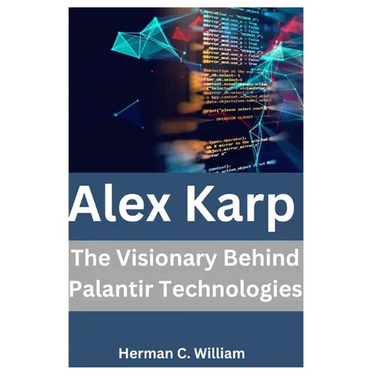 Alex Karp: The Visionary Behind Palantir Technologies