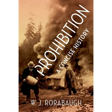 Prohibition: A Concise History