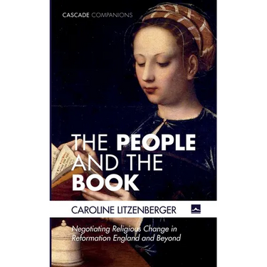 The People and the Book: Negotiating Religious Change in Reformation England and Beyond