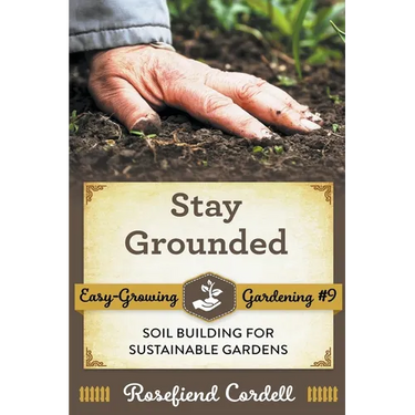 Stay Grounded: Soil Building for Sustainable Gardens