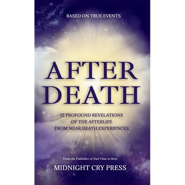 After Death: 12 Profound Revelations of the Afterlife