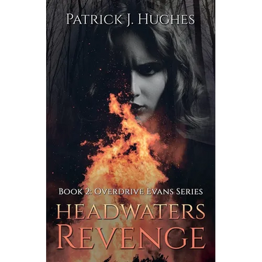 Headwaters Revenge: Book 2: Overdrive Evans Series