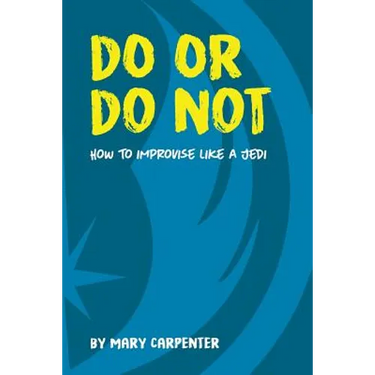 Do or Do Not: How to Improvise Like a Jedi