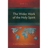 The Wider Work of the Holy Spirit: An Indian Theology of Religious Experience