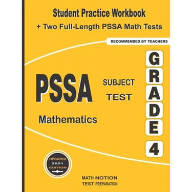 PSSA Subject Test Mathematics Grade 4: Student Practice Workbook + Two Full-Length PSSA Math Tests