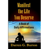 Manifest the Life You Deserve: A Book of Daily Affirmations