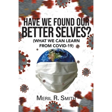 Have We Found Our Better Selves?: (What We Can Learn from Covid-19)