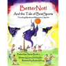 BetterNot! And the Tale of Brat Sports: Teaching Morals and Manners in Sports
