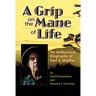 A Grip on the Mane of Life: An Authorized Biography of Earl V. Shaffer