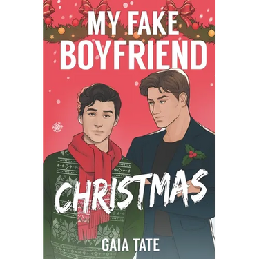 My Fake Boyfriend Christmas: MM Romantic Comedy (Miles & Kieran Book 1.5)