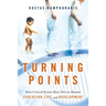 Turning Points: How Critical Events Have Driven Human Evolution, Life, and Development