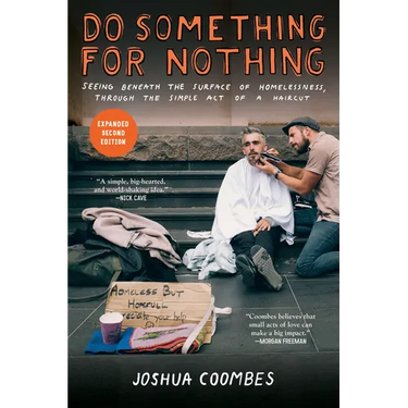 Do Something for Nothing: Seeing Beneath the Surface of Homelessness, Through the Simple Act of a Haircut