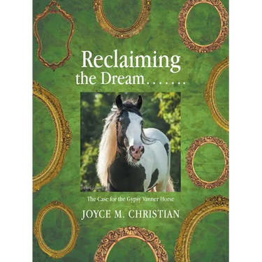 Reclaiming the Dream.......: The Case for the Gypsy Vanner Horse