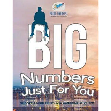 Big Numbers Just For You Sudoku Large Print (200+ Awesome Puzzles)
