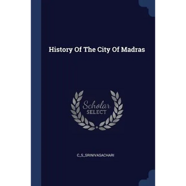 History Of The City Of Madras