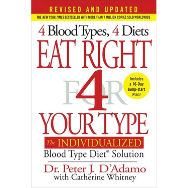 Eat Right 4 Your Type (Revised and Updated): The Individualized Blood Type Dietâ(r) Solution