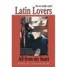 Latin Lovers: Do We Really Exist? All from My Heart