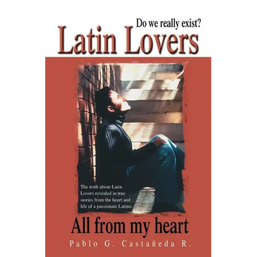 Latin Lovers: Do We Really Exist? All from My Heart