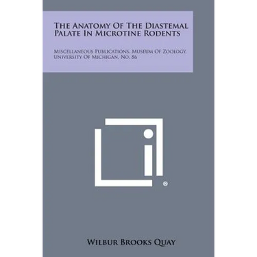 The Anatomy of the Diastemal Palate in Microtine Rodents: Miscellaneous Publications, Museum of Zoology, University of Michigan, No. 86