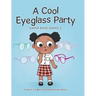 A Cool Eyeglass Party