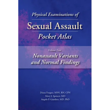 Physical Examinations of Sexual Assault Pocket Atlas, Volume Two: Nonassault Variants and Normal Findings