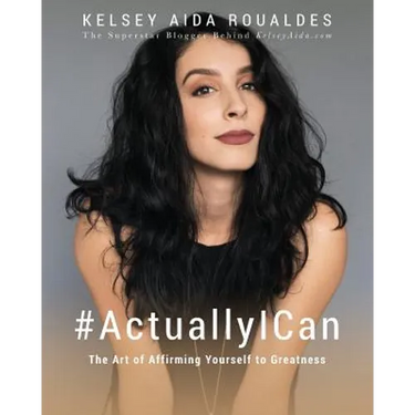 #ActuallyICan: The Art of Affirming Yourself to Greatness