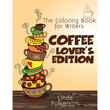 Coloring Book for Writers: Coffee Lover's Edition