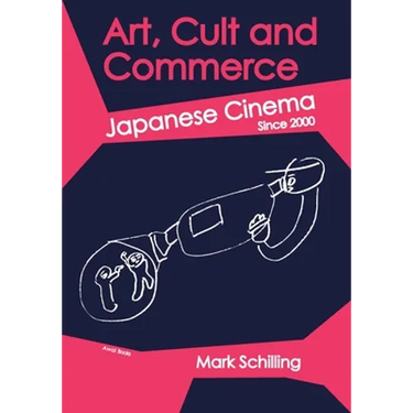 Art, Cult and Commerce: Japanese Cinema Since 2000