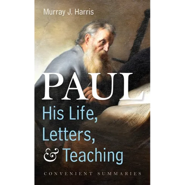 Paul-His Life, Letters, and Teaching