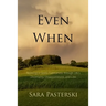 Even When: Rejoicing in God's Faithfulness through Life's Uncertainty, Disappointment, and Loss