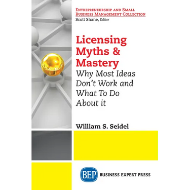Licensing Myths & Mastery: Why Most Ideas Don't Work And What To Do About It