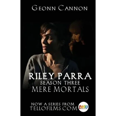 Riley Parra: Mere Mortals: Season Three